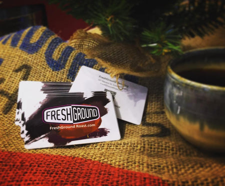 FreshGround Roasting Physical Gift Card